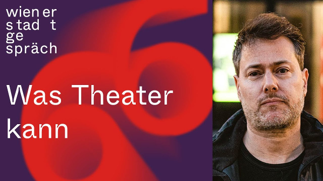 Milo Rau: Was Theater kann - Lektionen in einer Kunst des Widerstands | Wiener Stadtgespräch - Wiener Stadtgespräch